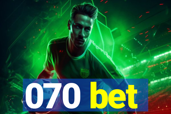 070 bet